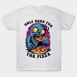 Only Here For The Pizza Monster T-Shirt